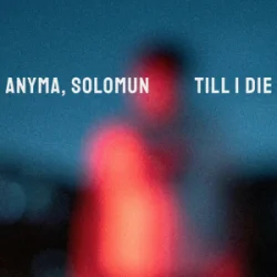 Мұқаба Anyma & Solomun - Till I Die