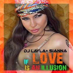 Мұқаба DJ Layla & Sianna - If Love Is An Illusion