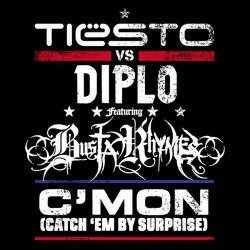 Мұқаба Tiesto vs. Diplo feat. Busta Rhymes - C'Mon (Catch 'Em By Surprise)