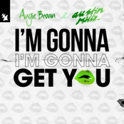 Мұқаба Angie Brown & Austin Millz - I'm Gonna Get You