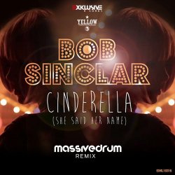 Мұқаба Bob Sinclar - Cinderella (She Said Her Name) (Massivedrum Remix)
