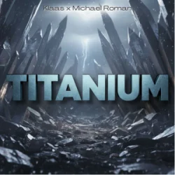 Мұқаба Klaas & Michael Roman - Titanium