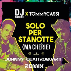 Мұқаба Dj Antoine x TommyCassi - Solo Per Stanotte (Johnny Quattroquarti Remix)