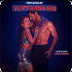 Мұқаба Neha Kakkar & Tony Kakkar - Tu Pyaasa Hai