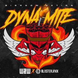 Мұқаба W&W x Blasterjaxx - Dynamite (Bigroom Nation)