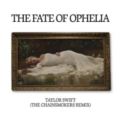 Мұқаба Taylor Swift - The Fate of Ophelia (The Chainsmokers Remix)