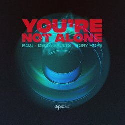 Мұқаба P.O.U, Delta Vaults, Rory Hope - You're Not Alone