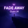 Мұқаба Shadow UA - Fade Away Shadow UA - Fade Away