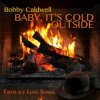 Cover Vanessa Williams & Bobby Caldwell - Baby, It's Cold Outside Vanessa Williams & Bobby Caldwell - Baby, It's Cold Outside