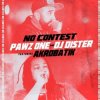Мұқаба Pawz One & DJ Dister ft. Akrobatik - No Contest Pawz One & DJ Dister ft. Akrobatik - No Contest