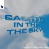 Мұқаба Ben Nicky & Dr Phunk & Geses & Fahjah - Castles In The Sky Ben Nicky & Dr Phunk & Geses & Fahjah - Castles In The Sky