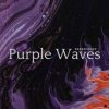 Мұқаба dadamuzzic - Purple Waves dadamuzzic - Purple Waves