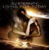 Мұқаба DJ Eternity - Living For Today DJ Eternity - Living For Today