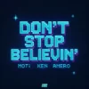 Мұқаба MOTi & Ken & Amero - Don't Stop Believin' MOTi & Ken & Amero - Don't Stop Believin'