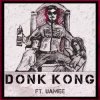 Мұқаба DJ Blyatman Feat. Uamee - Donk Kong DJ Blyatman Feat. Uamee - Donk Kong