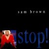Мұқаба Sam Brown - Stop! Sam Brown - Stop!