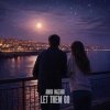 Мұқаба Amir Nazari - Let Them Go Amir Nazari - Let Them Go