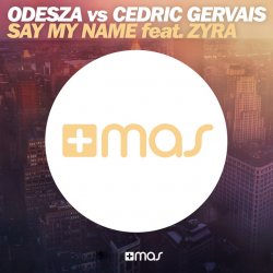 Мұқаба Odesza Vs Cedric Gervais feat. Zyra - Say My Name (Remix)