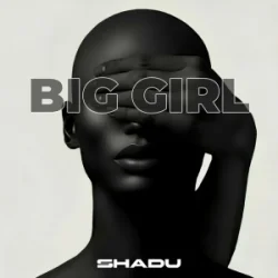 Мұқаба SHADU - Big Girl