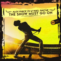 Мұқаба Alex Ponce DJ & Noel Pastor - The Show Must Go On