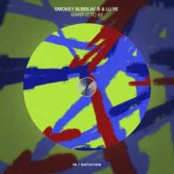 Мұқаба Smokey Bubblin B' & Lu.Re - Want It To Be