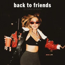 Мұқаба DJ Dark & ADEN - Back to Friends