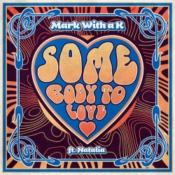Мұқаба Mark With A K - Somebody To Love