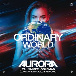 Мұқаба Aurora feat. Naimee Coleman - Ordinary World (Floorfilla Remix)