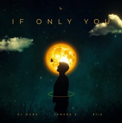 Мұқаба DJ Quba x Sandra K x RIIA - If Only You