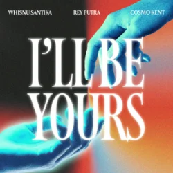 Мұқаба Whisnu Santika & Rey Putra & Cosmo Kent - I'll Be Yours