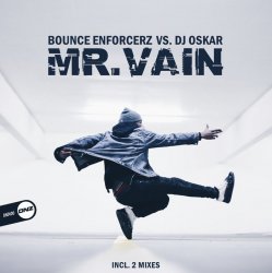 Мұқаба Bounce Enforcerz vs DJ Oskar - Mr. Vain (DJ Oskar Mix)