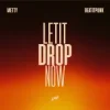Мұқаба Metty & BeatItPunk - Let It Drop Now Metty & BeatItPunk - Let It Drop Now