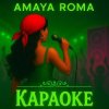 Мұқаба Amaya Roma - Караоке Amaya Roma - Караоке