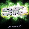 Мұқаба Dougal & Gammer feat. Jenna - When I Close My Eyes (Mix) Dougal & Gammer feat. Jenna - When I Close My Eyes (Mix)