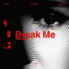 Мұқаба Monoir & Fuat Avsel & Aledaida - Break Me Monoir & Fuat Avsel & Aledaida - Break Me