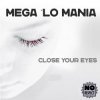 Мұқаба Mega 'Lo Mania - Close Your Eyes (Club Mix) Mega 'Lo Mania - Close Your Eyes (Club Mix)