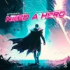 Мұқаба Reprobeater & Swae Boy & Michael Roman - Need a Hero (feat. Diana Inez) Reprobeater & Swae Boy & Michael Roman - Need a Hero (feat. Diana Inez)