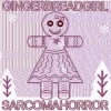 Мұқаба SARCOMA HORROR - GINGERBREADGIRL SARCOMA HORROR - GINGERBREADGIRL