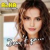 Мұқаба AI.KA Digital Singer - Don’t go… AI.KA Digital Singer - Don’t go…