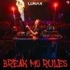 Мұқаба LUNAX - Break My Rules LUNAX - Break My Rules