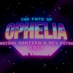 Мұқаба Taylor Swift - The Fate of Ophelia (Whisnu Santika & Rey Putra Edit)