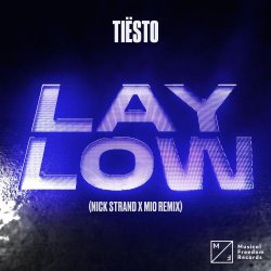 Мұқаба Tiesto - Lay Low (Nick Strand x Mio Remix)