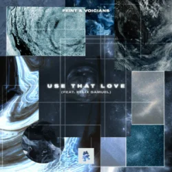 Мұқаба Feint & Voicians & Felix Samuel - Use That Love