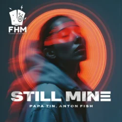 Мұқаба Papa Tin & Anton Fish - Still Mine