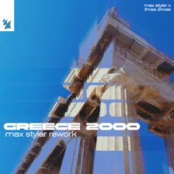 Мұқаба Max Styler & Three Drives - Greece 2000 (Max Styler Rework)
