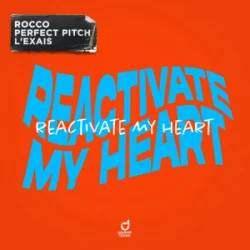 Мұқаба Rocco & Perfect Pitch & L’EXAIS - Reactivate My Heart