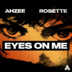 Мұқаба Ahzee & Rosette - Eyes On Me