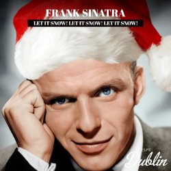 Мұқаба Frank Sinatra - Let It Snow! Let It Snow! Let It Snow! (Remastered)