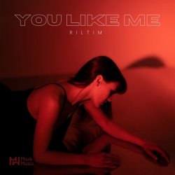Мұқаба RILTIM - You Like Me