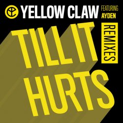 Мұқаба Yellow Claw - Till It Hurts Ft. Ayden (LNY TNZ Remix)